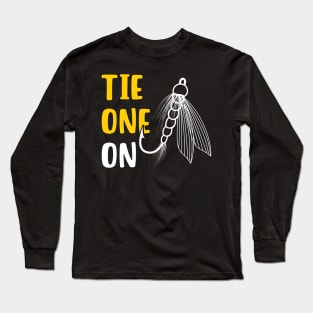 Tie One On Fly Fishing Long Sleeve T-Shirt